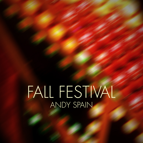 Fall Festival, the new EP from singer/songwriter Andy Spain. Available now!
